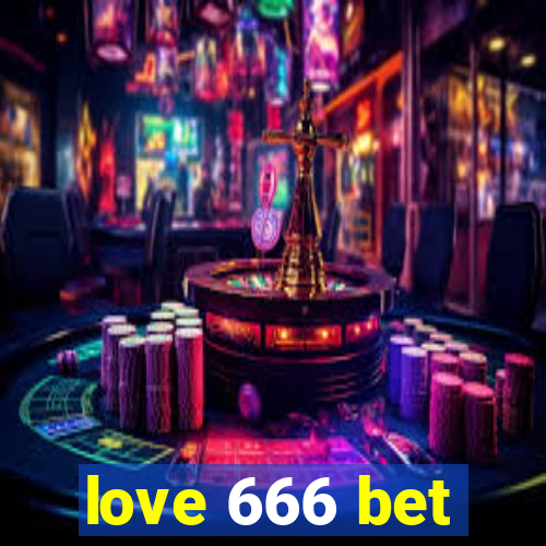 love 666 bet